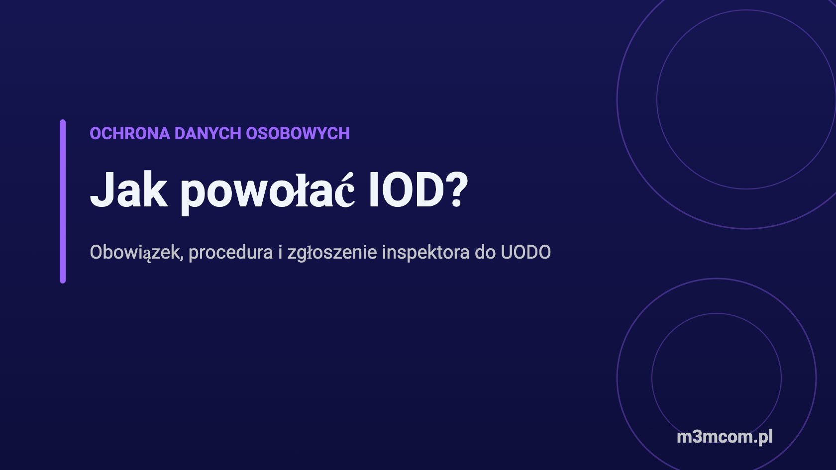 Jak powołać IOD – obowiązek, procedura i zgłoszenie do UODO